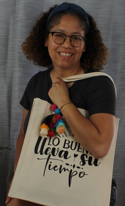 "Lo Bueno Lleva su Tiempo" Totebag