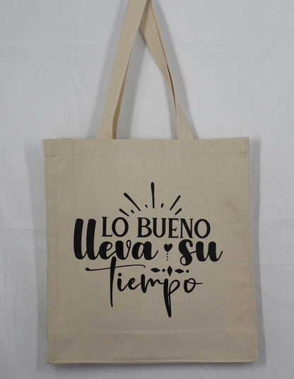 "Lo Bueno Lleva su Tiempo" Totebag