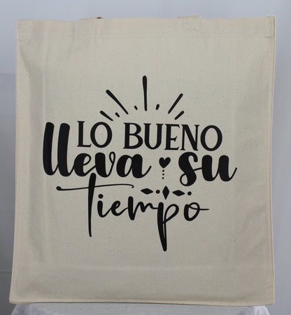 "Lo Bueno Lleva su Tiempo" Totebag